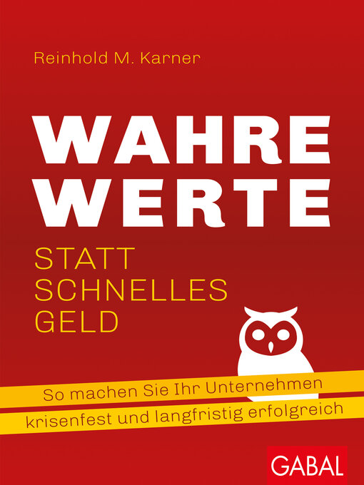 Title details for Wahre Werte statt schnelles Geld by Reinhold M. Karner - Available